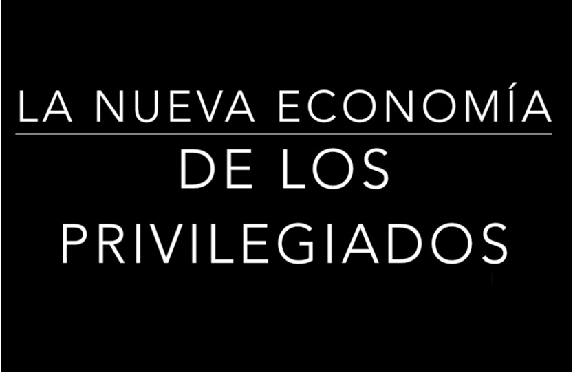 La Nueva Economía de los privilegiados